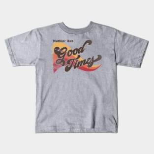 Nuthin' But Good Times Vintage Retro Distressed Kids T-Shirt